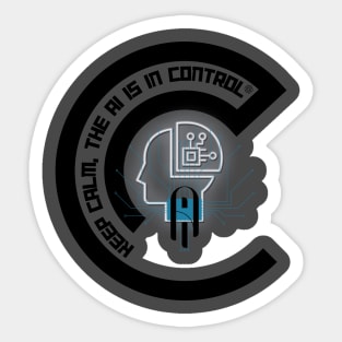 Keep Calm, the AI is in Control Sticker